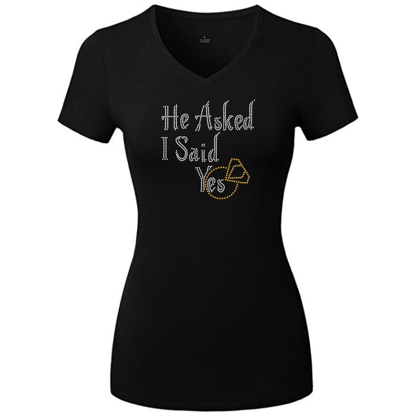 He Asked I Said Yes Rhinestone T Shirt
