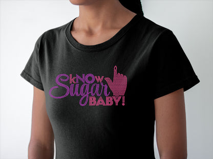 Know Sugar Baby Custom Logo T-Shirt