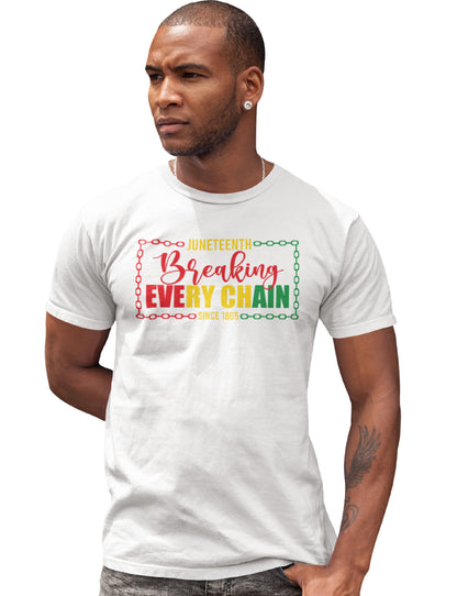 Breaking Every Chain Juneteenth T-Shirt