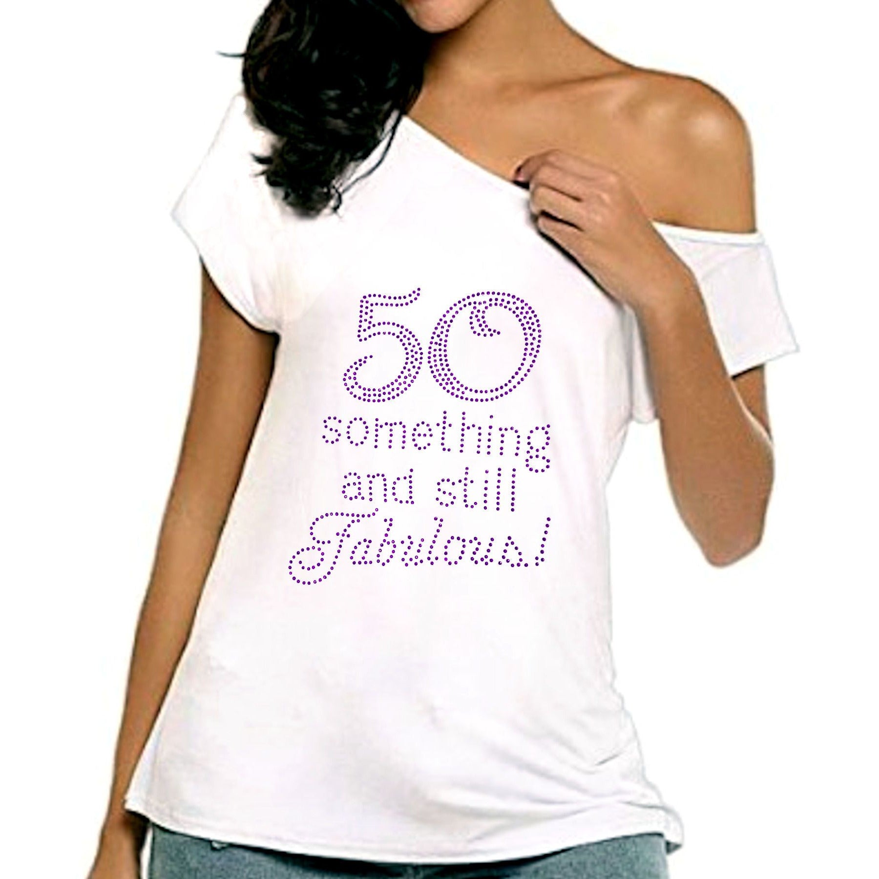 54 Something and Still Fabulous Rhinestone Off Shoulder T-Shirt