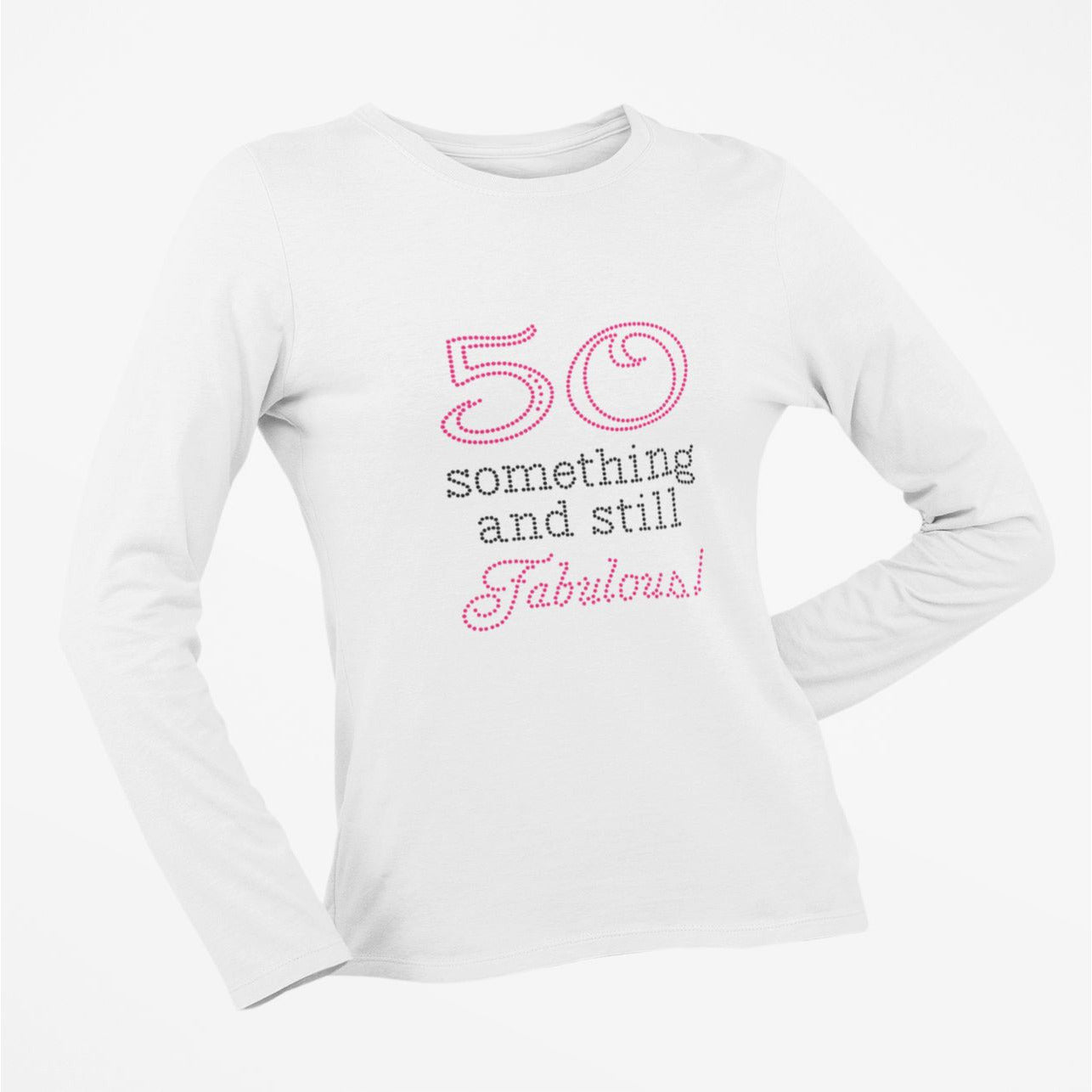 54 Something and Still Fabulous Rhinestone T-Shirt