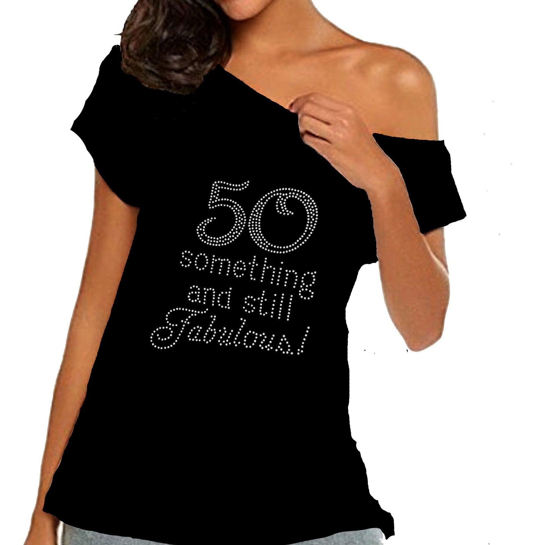 53 Something and Still Fabulous Rhinestone Off Shoulder T-Shirt