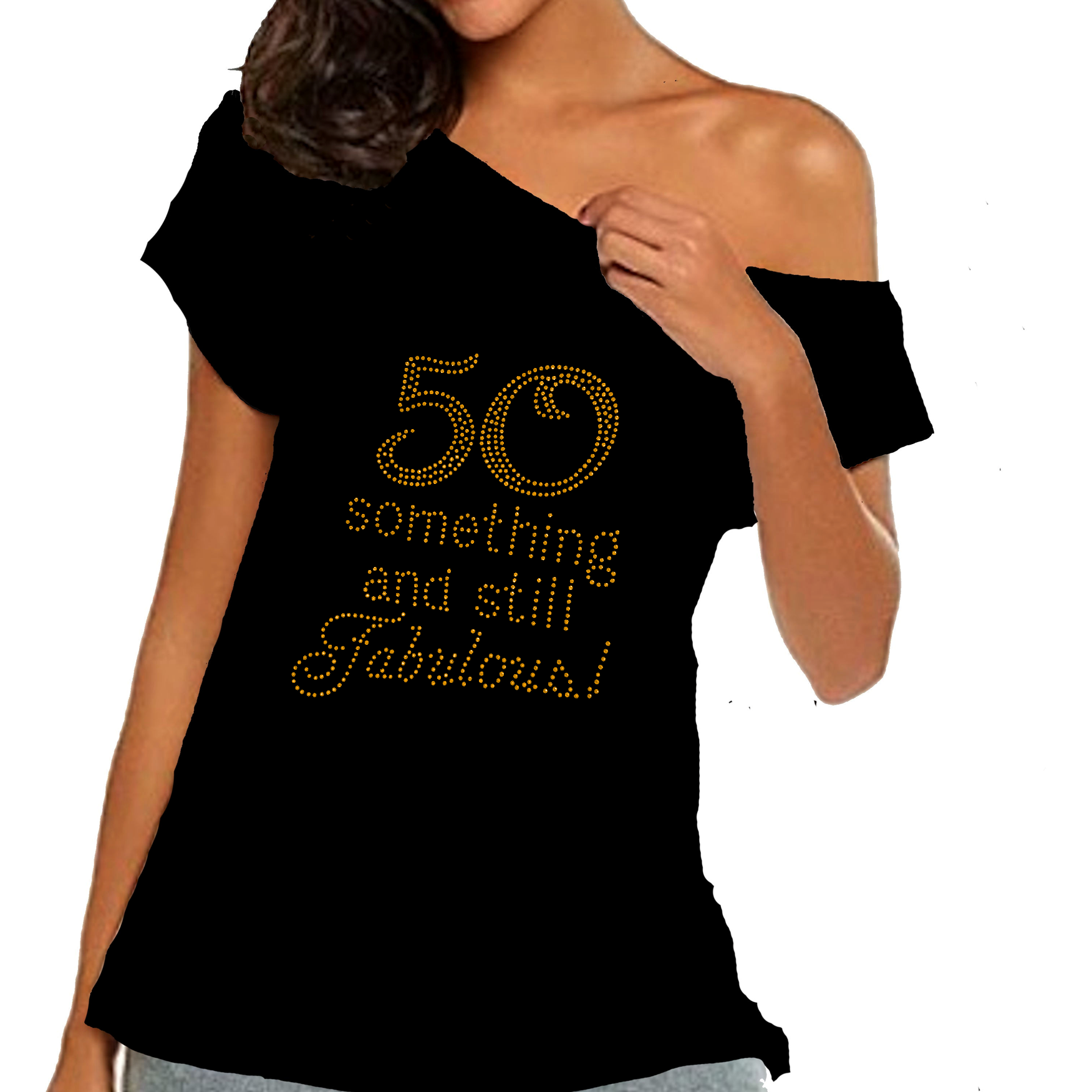 58 Something and Still Fabulous Rhinestone Off Shoulder T-Shirt