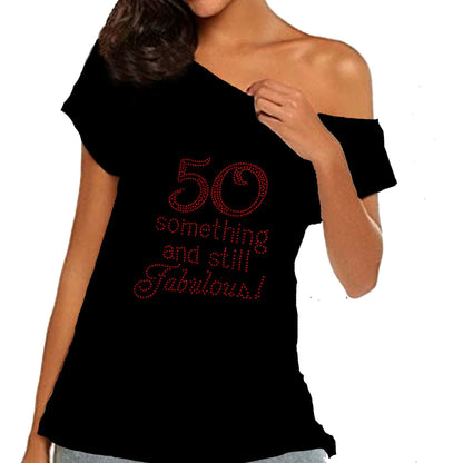 50 Something and Still Fabulous Rhinestone Off Shoulder T-Shirt