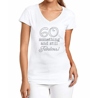 60 Something and Still Fabulous Rhinestone T-Shirt