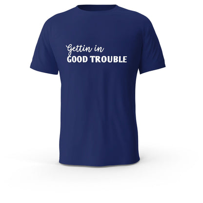 Gettin In Good Trouble Self Expression Mens T-Shirt