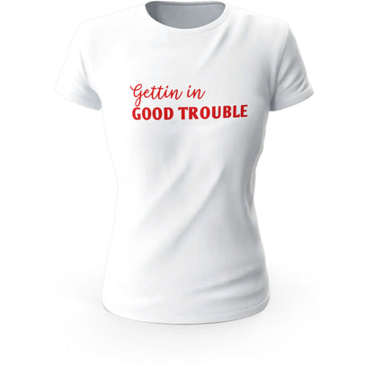 Gettin In Good Trouble Self Expression T-Shirt
