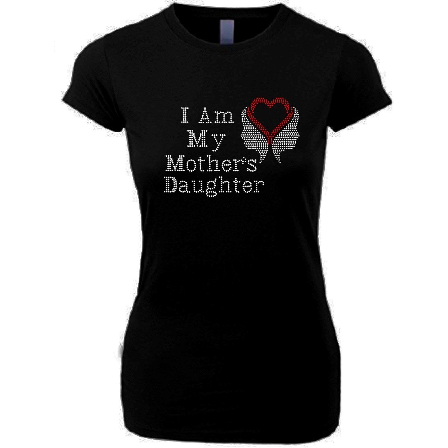 I Am My Mothers Daughters Rhinestone T Shirt
