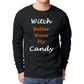 Witch Better Have My Candy Mens Halloween Tee