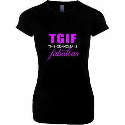 TGIF This Grandma Is Fabulous T-Shirt